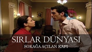 Sırlar Dünyası  SOKAĞA AÇILAN KAPI [upl. by Eigram]