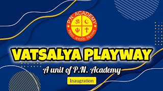 PN Academy 3rd Branch Inaugration  Vatsalya Playway [upl. by Yespmed53]