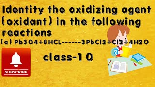 Identify the oxidising agent oxidant in the following reactionsa Pb3O4  8HCl → 3PbCl2  Cl2 [upl. by Fulbert98]