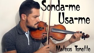 Sonda me usa me  Aline Barros  Versão Violino Mateus Tonette [upl. by Ninazan]