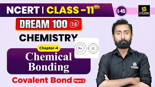 Class 11 Chemistry Chapter 4  Chemical Bonding  Covalent Bond Part2  L45  Akshay Sir [upl. by Atiuqam]