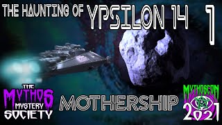 The Haunting of Ypsilon 14 EP01  Mothership  The Mythos Mystery Society [upl. by Anwahsar]