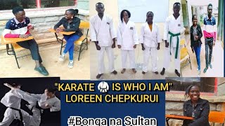 BONGA NA SULTAN EP 6 KARATE IS WHO I AM LOREEN CHEPKURUI [upl. by Yanal]