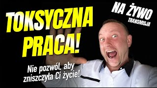 Czy Twoja praca jest toksyczna [upl. by Cadal341]