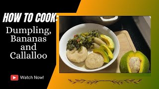 How to make Callaloo dumpling and bananas [upl. by Hallee]