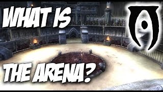 Oblivion What is the Arena [upl. by Aicemak]