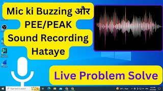 Mic ki Buzzing and pee peek Noise Audio sound recording problem pc  leptop  mobile Theek kare [upl. by Llerehs]