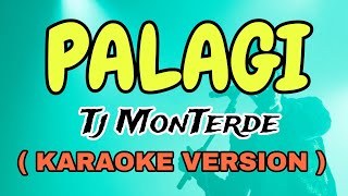 PALAGI  TJ MONTERDE  VIDEO KARAOKE VERSION  STAR KARAOKE OFFICIAL [upl. by Odlaniger5]