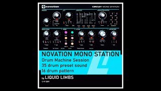 Novation MONO STATION Drum Machine session presets by LIQUID LIMBS [upl. by Asilem]