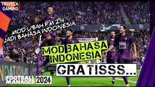 WOWWW 😱😱😱 MOD BAHASA INDONESIA FOOTBALL MANAGER 2024 GRATISSSS ⁉️ FM 24 [upl. by Kristianson]