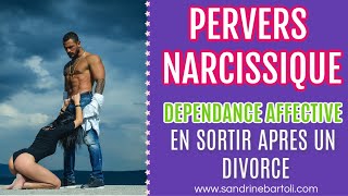 😈Sortir de la dépendance affective après un divorce avec un pervers narcissique ou non MPN [upl. by Mathews]