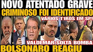 Urgente GRAVE ATENTADO AGORA VÁRIOS T1R0S JAIR BOLSONARO REAGIU E VALDEMAR CONFIRMA MITO EM 2026 [upl. by Yspyg966]