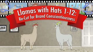 Llamas with Hats 112 ReCut for Brand Conscientiousness [upl. by Ayres839]