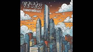 Vetek  Summer Minitape 2024 [upl. by Yttiy]