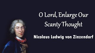 O Lord Enlarge Our Scanty Thought [upl. by Annayk]