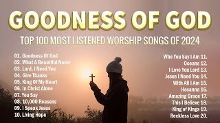 Goodness Of God What A Beautiful NameLyrics Special Hillsong Worship Songs Playlist 2024 [upl. by Yarrum681]