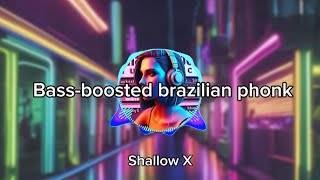 Bass boosted brazilian Phonk  Shallow X  EDM Music [upl. by Sandi]