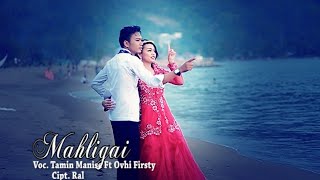 Tamin Manise Feat Ovhi Firsty  Mahligai  Lagu tapsel Mandailing [upl. by Fiona39]