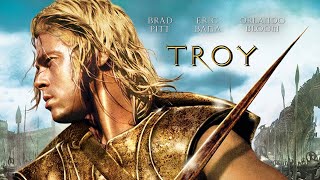 Brad Pitt  Troy Full Movie 2004 HD 720p Fact amp Some Details  Eric Bana  Diane Kruger [upl. by Adnov]