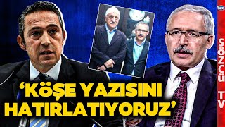 Fenerbahçeden Abdulkadir Selviye Gündem Olan FETÖ Yanıtı 2013 Tarihli Köşe Yazısı [upl. by Bardo]