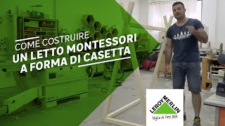 Come costruire un letto Montessori a forma di casetta  Leroy Merlin [upl. by Ebeneser67]