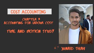 Time and Motion Study  Accounting for Labour Cost  BBA  BCom MBA  MCOM in Urdu [upl. by Neile]