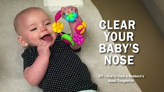 How to Clear Nasal Congestion in Newborns [upl. by Blackington640]