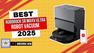 Roborock S8 MaxV Ultra BEST Robot Vacuums Full Review Of 2025 [upl. by Terrance28]