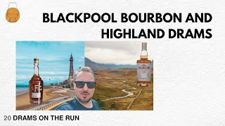 BLACKPOOL BOURBON amp HIGHLAND DRAMS  DRINKSWHISKY [upl. by Crain]