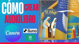 Como crear un AUDIOLIBRO DE CUENTOS con INTELIGENCIA ARTIFICIAL usando CHATGPT SUNO y CANVA [upl. by Sedaiuqlem]