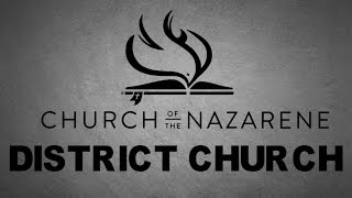 CHURCH OF THE NAZARENE  DISTRICT CHURCH [upl. by Niuq]