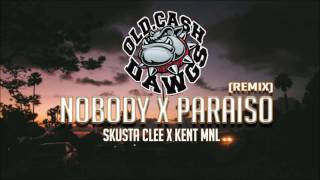 Skusta Clee x Kent Mnl  Nobody x Paraiso Remix [upl. by Enileda]