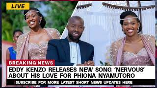 Eddy Kenzo releases new song ‘Nervous’ about his love for Phiona Nyamutoro VIDEO [upl. by Feune]