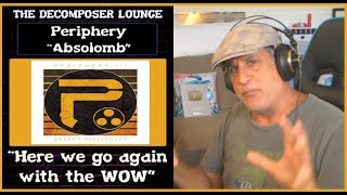 PERIPHERY Absolomb Reaction and Dissection  The decomposer Lounge [upl. by Yeltnerb]