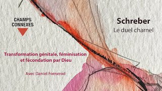 Transformation génitale féminisation fécondation par Dieu  quot Schreber Le duel charnel quot  411 [upl. by Nail]