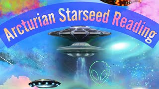 👽✨Arcturian Starseed Reading TIMELESS👽✨ [upl. by Kristo361]