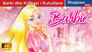 Barbi dhe Krijuesi i Kukullave 🎀 Barbi Perralla Shqip 🌛 WOA AlbanianFairyTales [upl. by Laro]