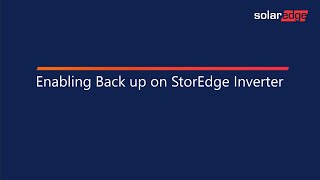 Enabling Backup on the SolarEdge StorEdge Inverter [upl. by Drarrej]