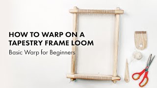 How to Warp on a Tapestry frame loom Basic Warp Tutorial for Beginners [upl. by Kinney]