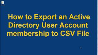 How to Export an AD User Account membership to CSV File [upl. by Angell854]