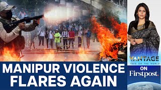 What’s Behind the Fresh Violence in Manipur’s Jiribam  Vantage with Palki Sharma [upl. by Haraj]