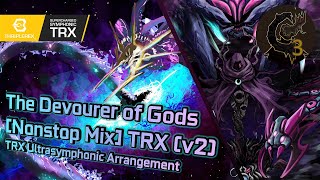 The Devourer of Gods Nonstop Mix TRX v2 Ultrasymphonic Arr  Calamity Mod OST ReOrchestrated [upl. by Weight]