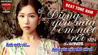 ĐỪNG YÊU NỮA EM MỆT RỒI  KARAOKE TONE NAM [upl. by Attiuqaj]