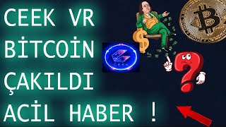 PANİK YAPMA CEEK VR BİTCOİN ACİL 🚨PİYASADA BÜYÜK HABERLER VAR [upl. by Boony]