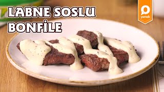 Labne Soslu Bonfile Tarifi  Pratik Yemek Tarifleri [upl. by Giavani]