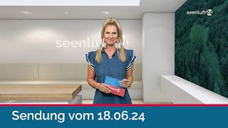 seenluft24 Sendung vom 18062024  komplett [upl. by Kulseth]