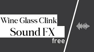 Wine Glass Clink Sound Effect  Free [upl. by Coriss]