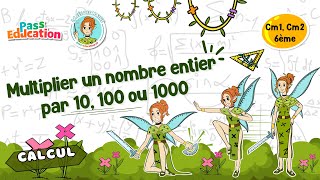 Multiplier un nombre entier par 10 100 ou 1000  Cm1 Cm2 6ème  Fée des Maths Leçon Exercices [upl. by Yerahcaz]