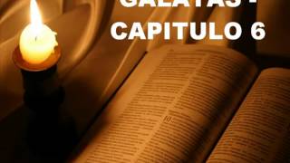 GALATAS CAPITULO 6 [upl. by Ahsoem849]