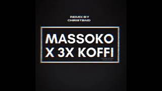 Massoko x 3X Koffi Remix By Christbnd [upl. by Niabi128]